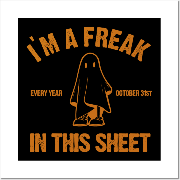 Freak In This Sheet Wall Art by PopCultureShirts